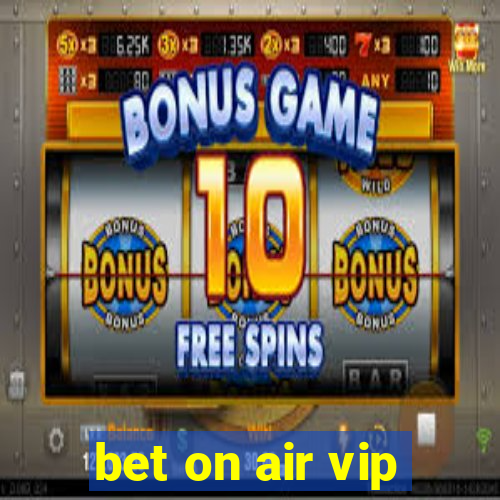 bet on air vip